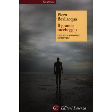 Il grande saccheggio. L'età del capitalismo distruttivo