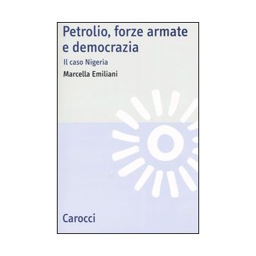 Petrolio, forze armate e democrazia. Il caso Nigeria