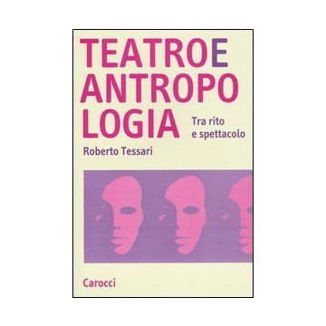 Teatro e antropologia. Tra rito e spettacolo
