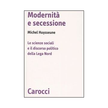 Modernità e secessione. Le scienze sociali e il discorso politico della Lega Nord