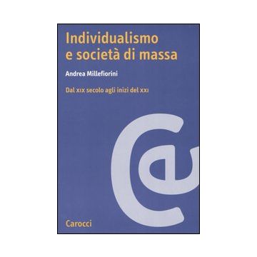 Individualismo e società di massa. Dal XIX secolo agli inizi del XXI