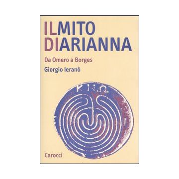 Il mito di Arianna. Da Omero a Borges
