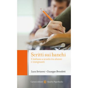 Scritti sui banchi. L'italiano a scuola fra alunni e insegnanti