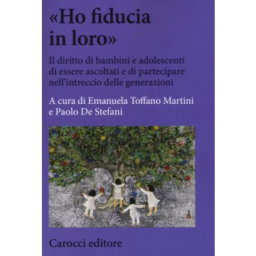 «Ho fiducia in loro». Il diritto di bambini e adolescenti di essere ascoltati e di partecipare nell'intreccio delle generazioni