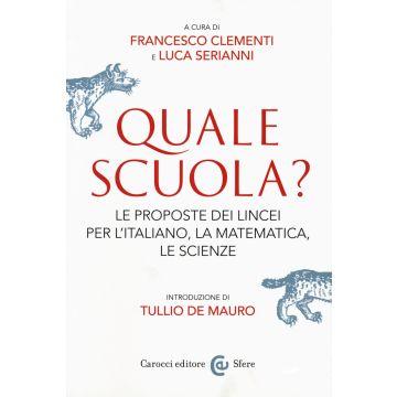 Quale scuola? Le proposte dei Lincei per l'italiano, la matematica, le scienze