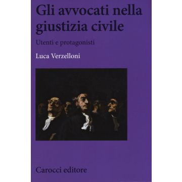 Gli avvocati nella giustizia civile. Utenti e protagonisti