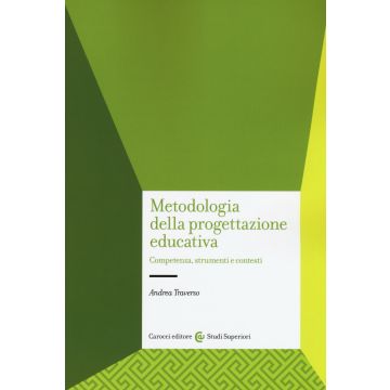 Metodologia della progettazione educativa. Competenze, strumenti e contesti