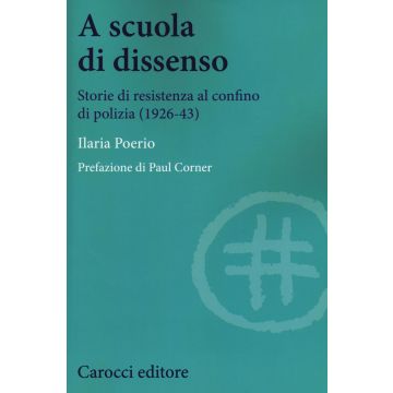 A scuola di dissenso. Storie di resistenza al confino di polizia (1926-1943)