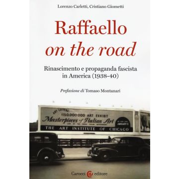 Raffaello on the road. Rinascimento e propaganda fascista in America (1938-40)