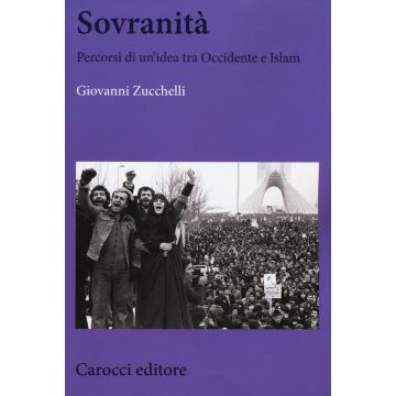 Sovranità. Percorsi di un'idea tra Occidente e Islam