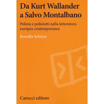 Da Kurt Wallander a Salvo Montalbano. Polizia e poliziotti nella letteratura europea contemporanea