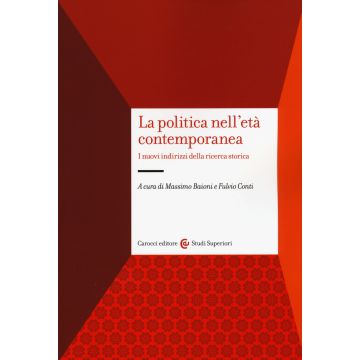 La politica nell'età contemporanea. I nuovi indirizzi della ricerca storica