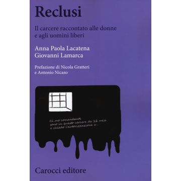 Reclusi. Il carcere raccontato alle donne e agli uomini liberi