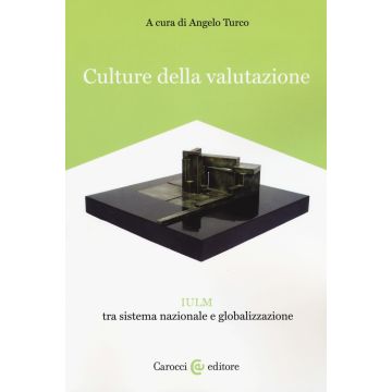 Culture della valutazione. IULM tra sistema nazionale e globalizzazione