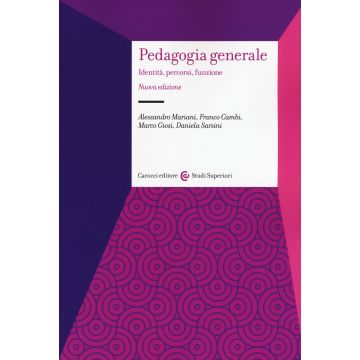 Pedagogia generale. Identità, percorsi, funzione
