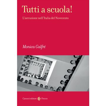 Tutti a scuola! L'istruzione nell'Italia del Novecento