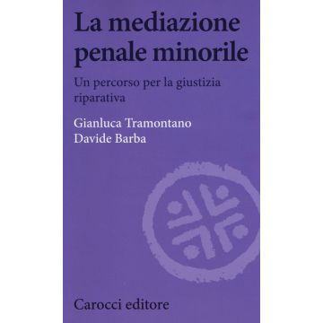 La mediazione penale minorile. Un percorso per la giustizia riparativa