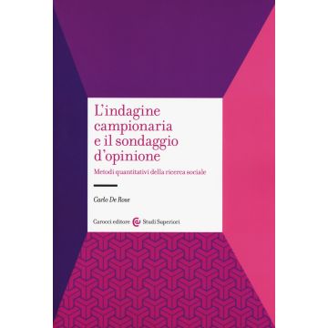 L'indagine campionaria e il sondaggio d'opinione. Metodi quantitativi della ricerca sociale