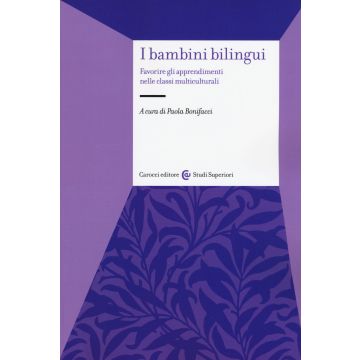 I bambini bilingui. Favorire gli apprendimenti nelle classi multiculturali