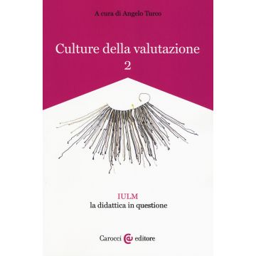 Culture della valutazione. Vol. 2: IULM la didattica in questione