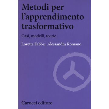 Metodi per l'apprendimento trasformativo. Casi, modelli, teorie
