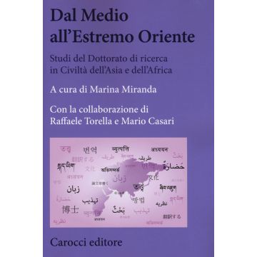 Dal Medio all'Estremo Oriente. Studi del dottorato di ricerca in Civiltà dell'Asia e dell'Africa. Vol. 1