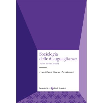 Sociologia delle disuguaglianze. Teorie, metodi, ambiti