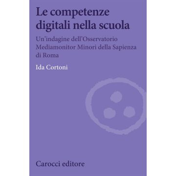 Le competenze digitali nella scuola. Un'indagine dell'Osservatorio Mediamonitor Minori della Sapienza di Roma