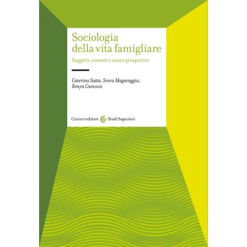 Sociologia della vita famigliare. Soggetti, contesti e nuove prospettive
