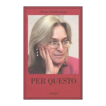 Per questo. Alle radici di una morte annunciata. Articoli 1999-2006