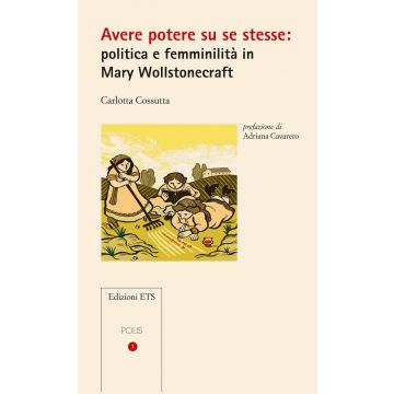 Avere potere su se stesse: politica e femminilità in Mary Wollstonecraft