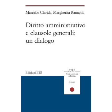 Diritto amministrativo e clausole generali: un dialogo
