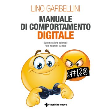 Manuale di comportamento digitale. Buone pratiche aziendali nelle relazioni sul Web