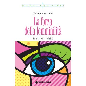 La forza della femminilità. Amare non è soffrire