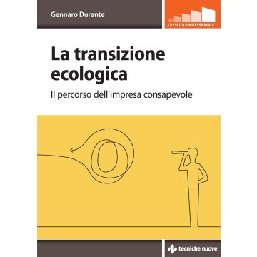 La transizione ecologica. Il percorso dell'impresa consapevole