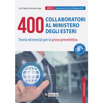 400 collaboratori al Ministero degli Esteri. Teoria ed esercizi per la prova preselettiva del Concorso. Con software di simulazione