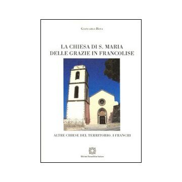 La Chiesa di S. Maria delle Grazie in Francolise. Ediz. illustrata