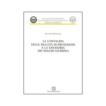 La convalida delle nullità di protezione e la sanatoria dei negozi giuridici