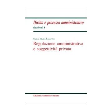 Regolazione amministrativa e soggettività privata