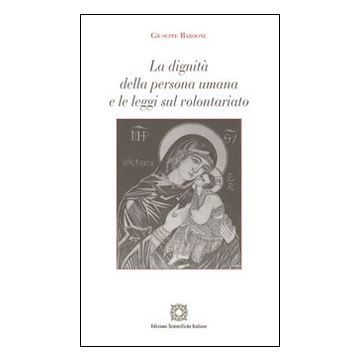 La dignità della persona umana e le leggi sul volontariato