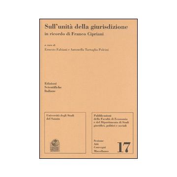 Sull'unità della giurisdizione in ricordo di Franco Cipriani