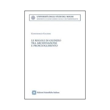 Le regole di giudizio tra archiviazione e proscioglimento