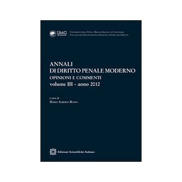 Annali di diritto penale moderno. Opinioni e commenti (2012). Vol. 3