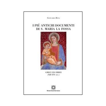 I più antichi documenti di S. Maria La Fossa Greci ed ebrei (XII-XVI sec.)