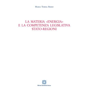 La materia «energia» e la competenza legislativa Stato-Regioni