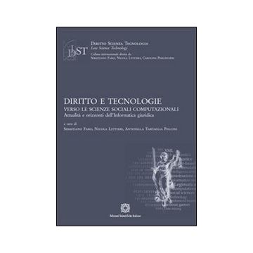 Diritto e tecnologie. Verso le scienze sociali computazionali. Attualità e orizzonti dell'informatica giuridica