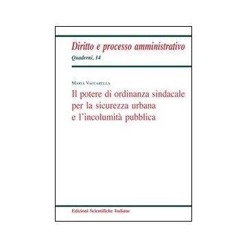 Il potere di ordinanza sindacale per la sicurezza urbana e l'incolumità