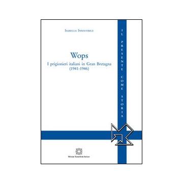 Wops. I prigionieri italiani in Gran Bretagna (1941-1946)