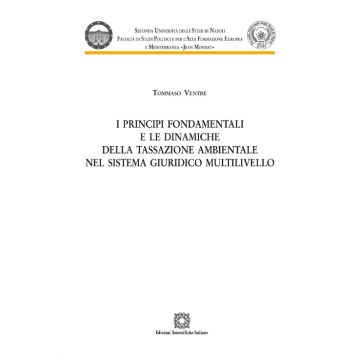 I principi fondamentali e le dinamiche della tassazione ambientale nel sistema giuridico multilivello