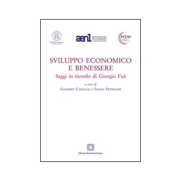 Sviluppo economico e benessere. Saggi in ricordo di Giorgio Fuà
